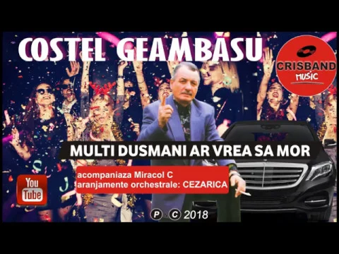 COSTEL GEAMBASU - MULTI DUSMANI AR VREA SA MOR 2018
