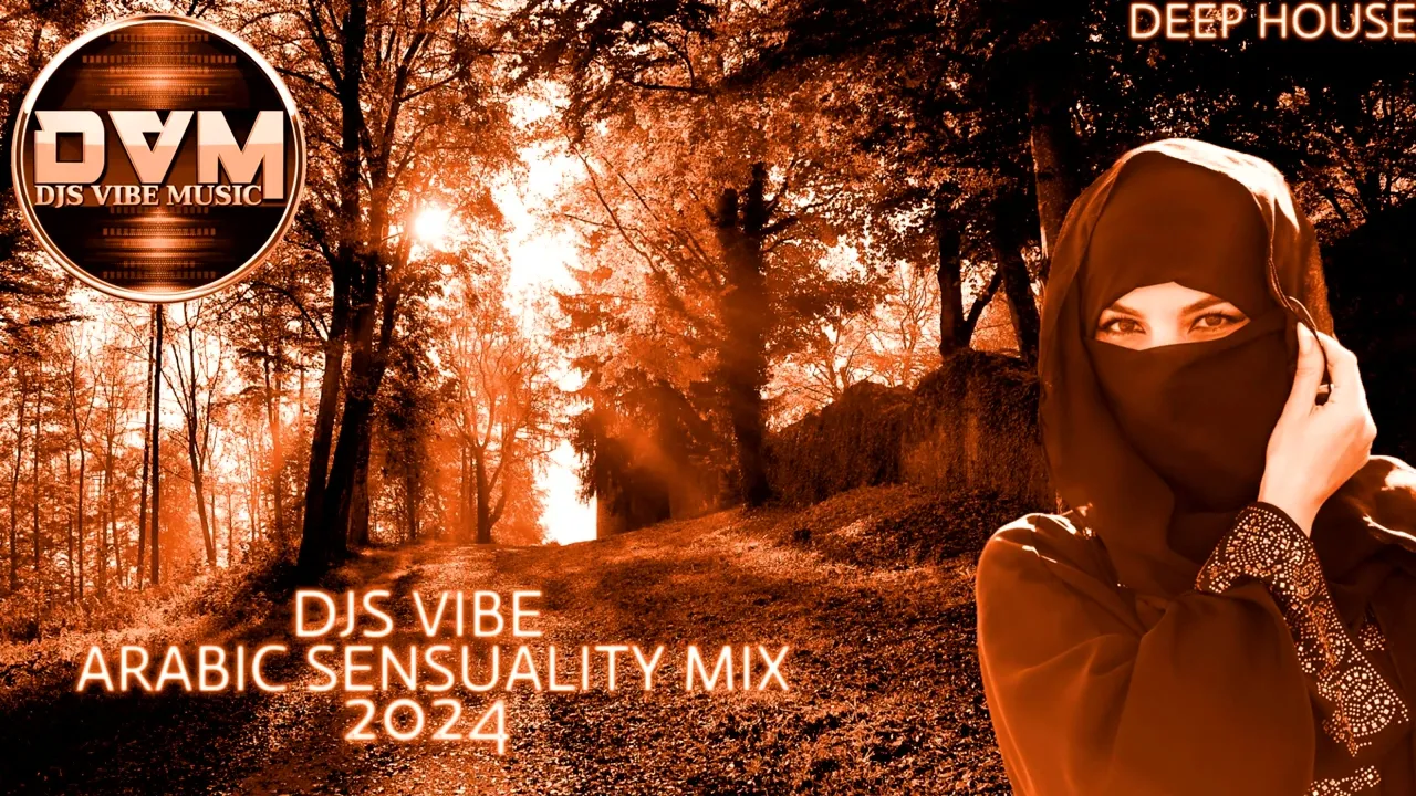 Djs Vibe - Arabic Sensuality Mix 2024 (Deep House)