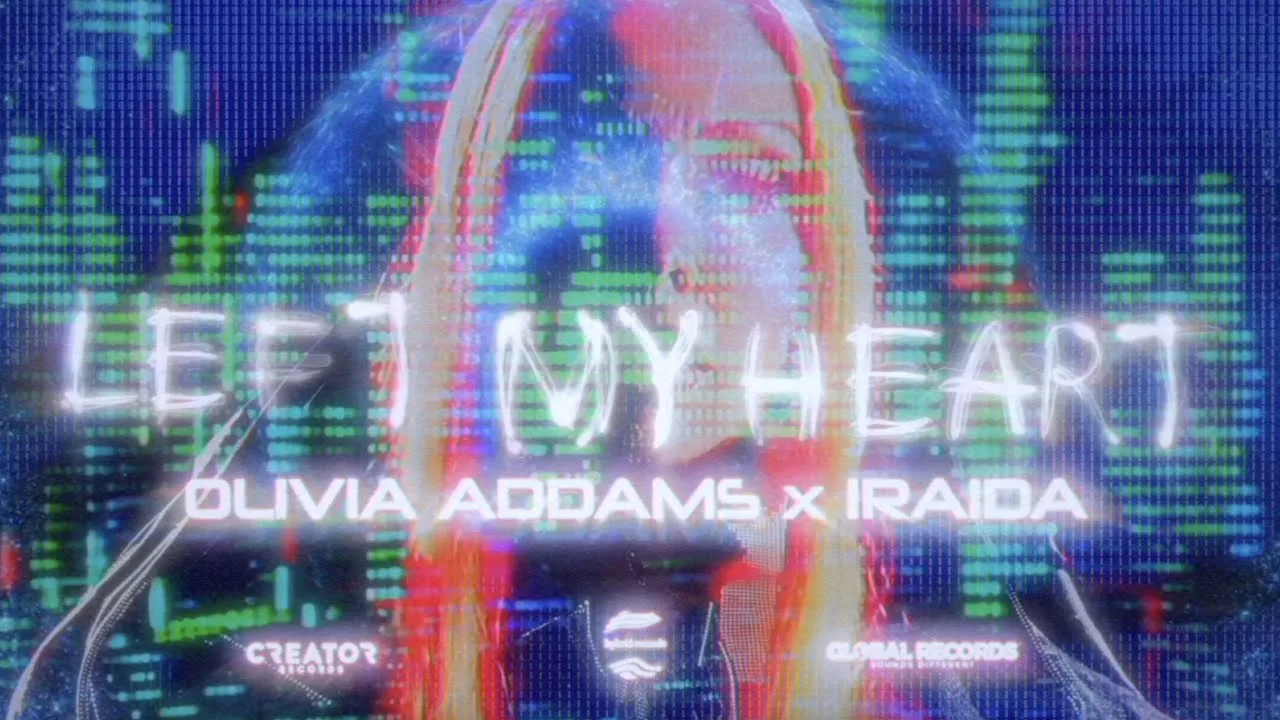 Olivia Addams x IRAIDA - Left My Heart