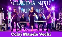 Colaj Manele Vechi x Claudia Nitu si Trupa ART 2023