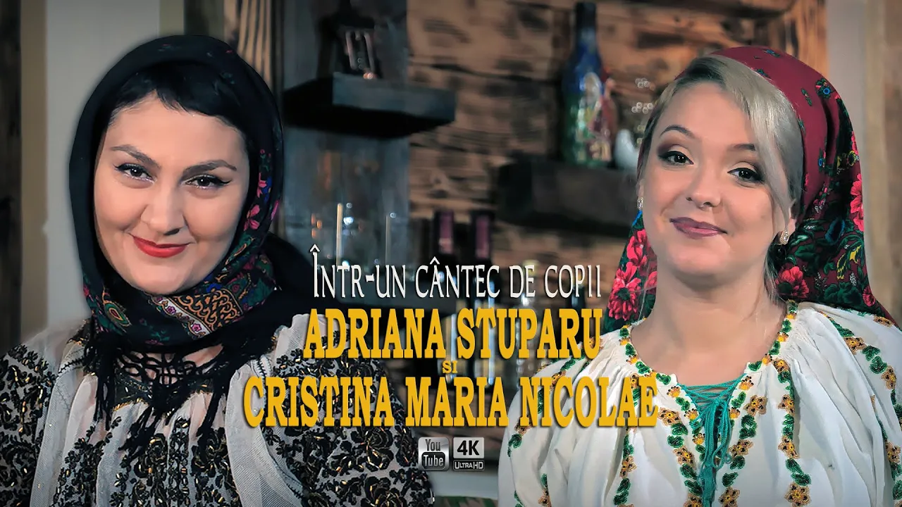 ADRIANA STUPARU si CRISTINA MARIA NICOLAE - Intr-un cantec de copii
