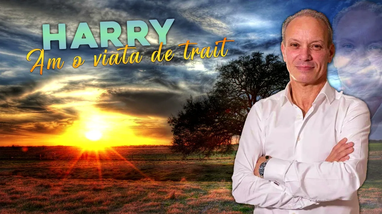 HARRY - AM O VIATA DE TRAIT 2023