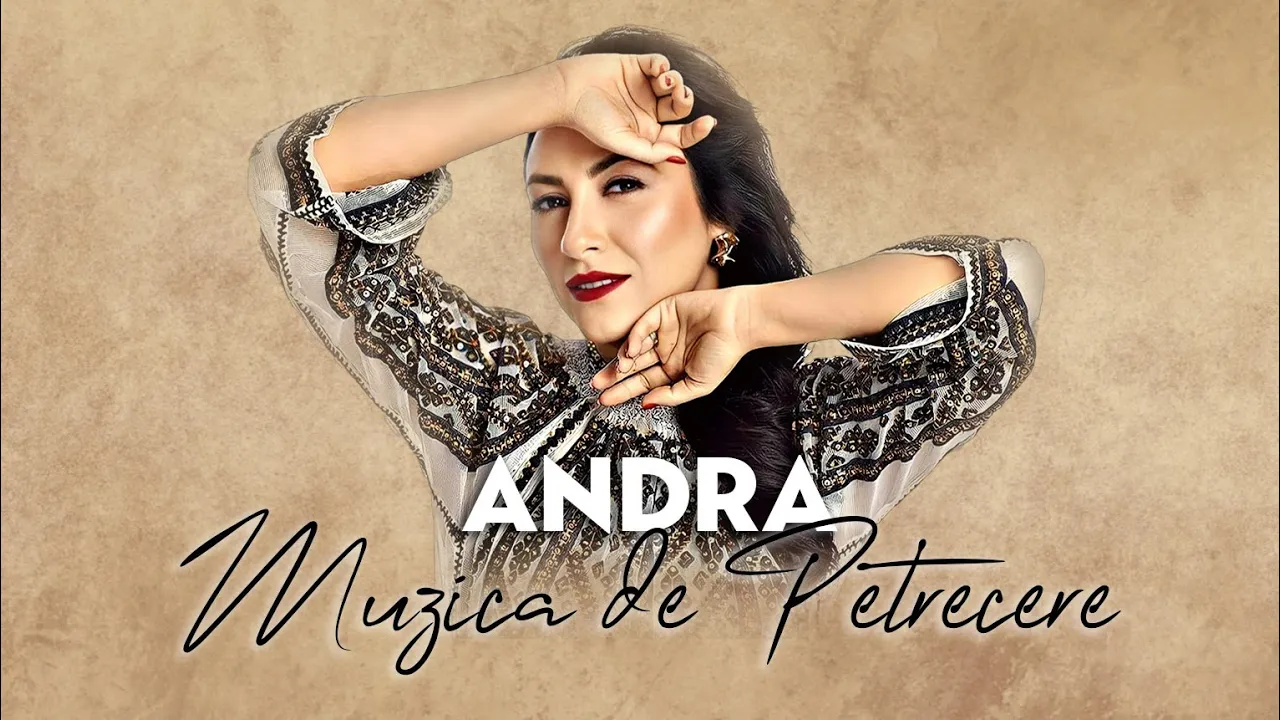 ANDRA - Muzica De Petrecere (Cantece Traditionale Romanesti 2023)