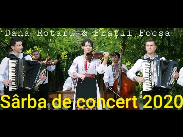 Dana Rotaru & Fratii Iurie & Sandu Focsa - Sarba de concert 2020