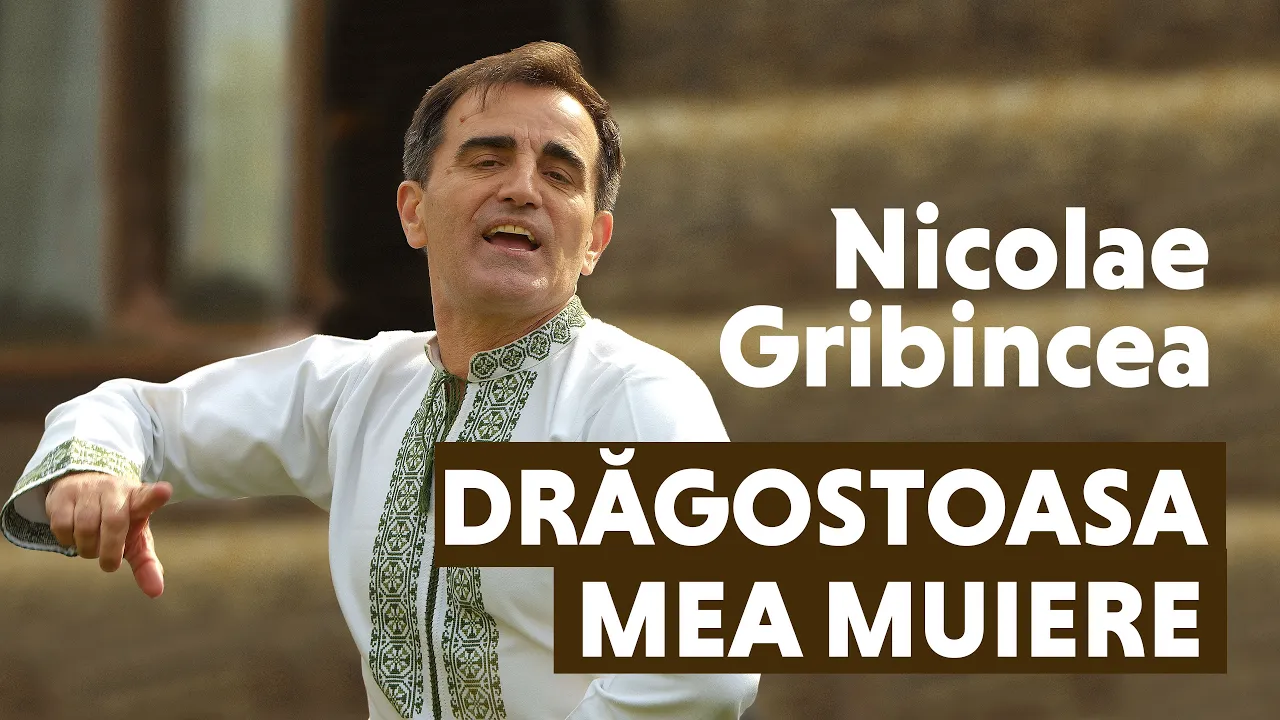 Nicolae Gribincea - Dragostoasa mea muiere