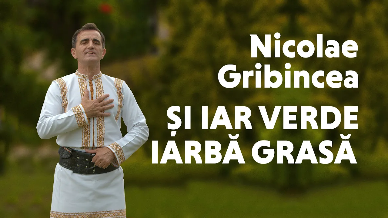 Nicolae Gribincea - Si iar verde iarba grasa