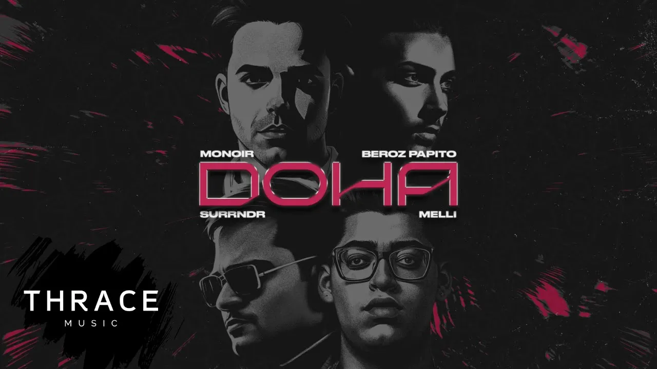 MONOIR x BEROZ PAPITO x SURRNDR x MELLI - DOHA (Original Radio Edit)