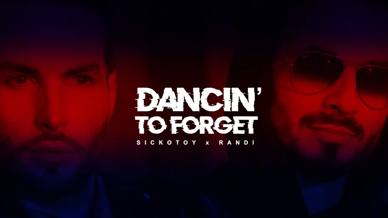 SICKOTOY x Randi - Dancin' To Forget (Original Radio Edit)
