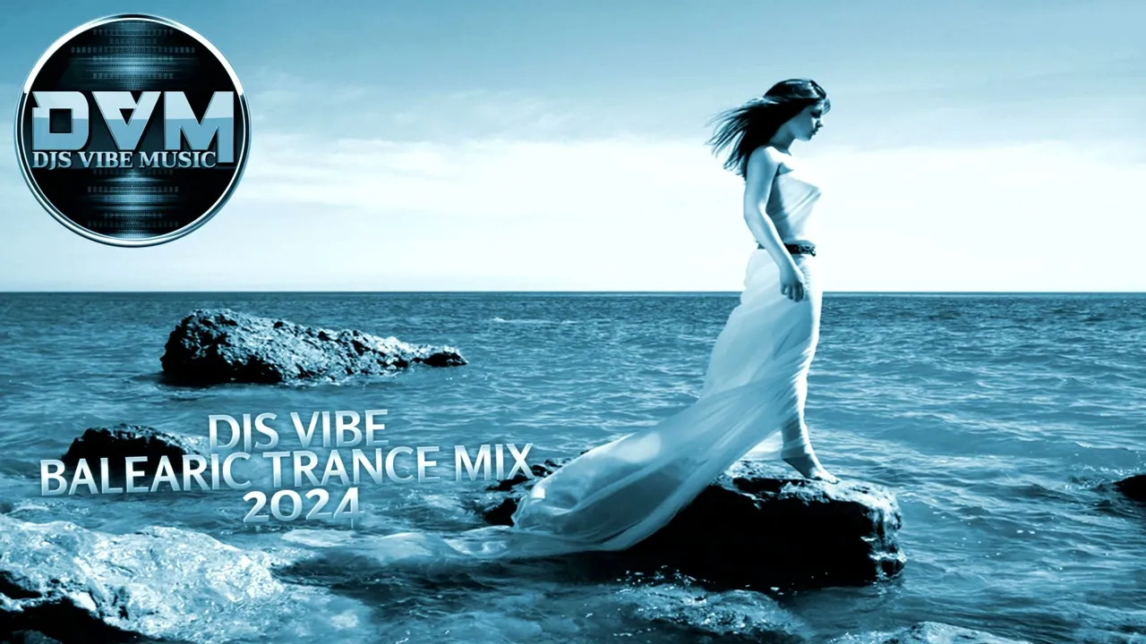 Djs Vibe - Balearic Trance Mix 2024