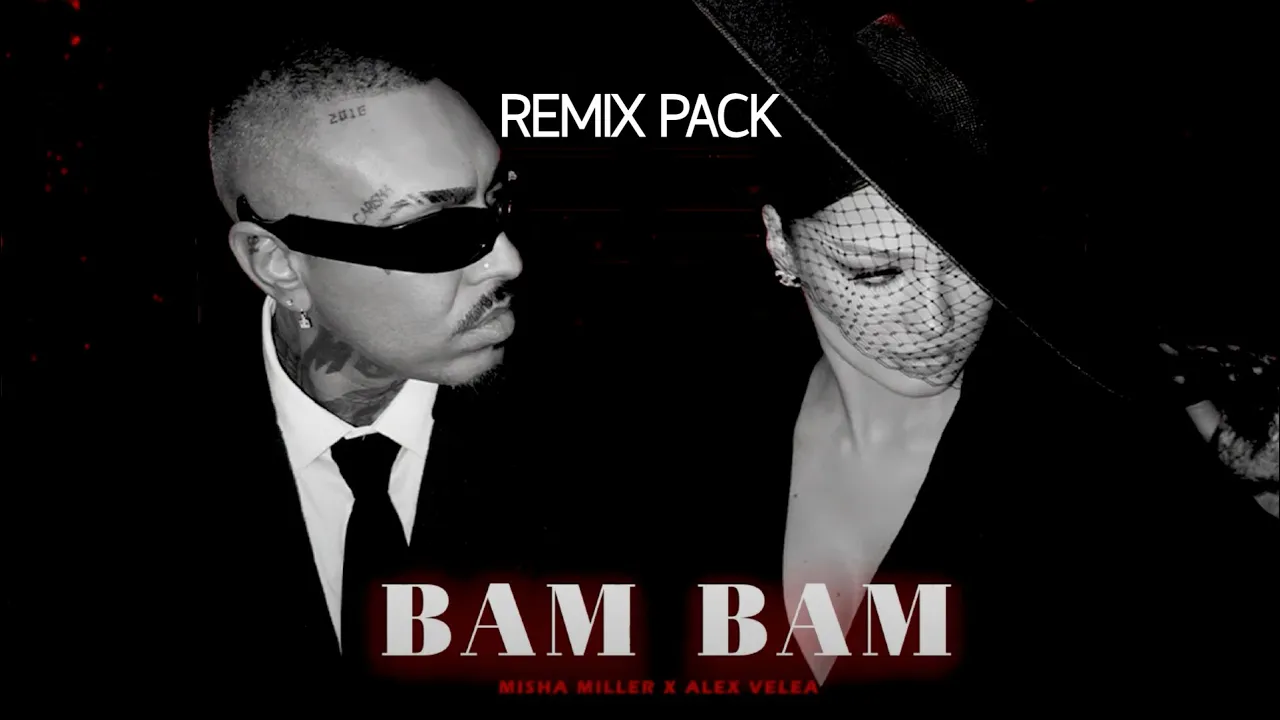 Misha Miller x Alex Velea - BAM BAM (Remix Pack)