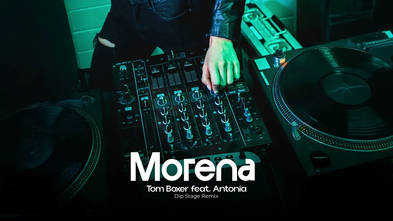 Tom Boxer feat. Antonia - Morena (Dip Stage Remix)