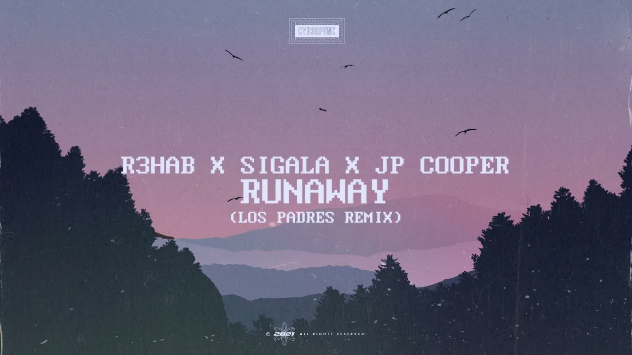 R3HAB x Sigala x JP Cooper - Runaway (Los Padres Remix)