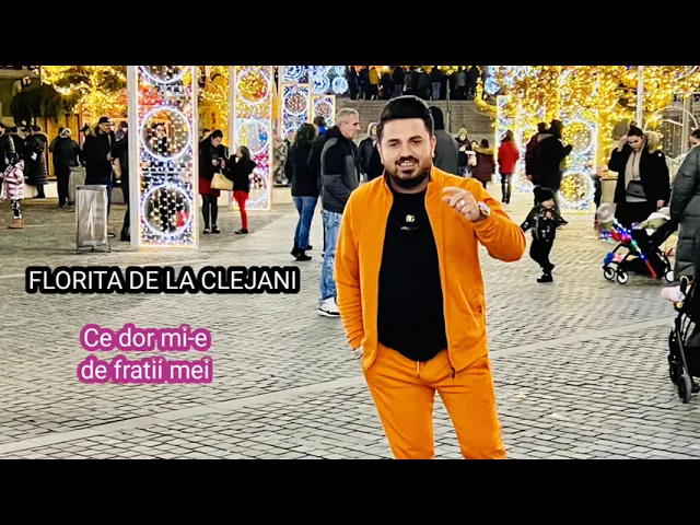 FLORITA DE LA CLEJANI - CE DOR MI-E DE FRATII MEI 2024