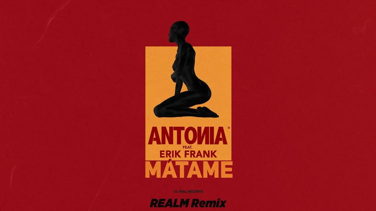 ANTONIA feat. Erik Frank - Matame (Realm Remix)