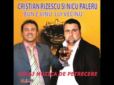Nicu Paleru si Cristian Rizescu - Bun e vinu lui vecinu (COLAJ AUDIO)