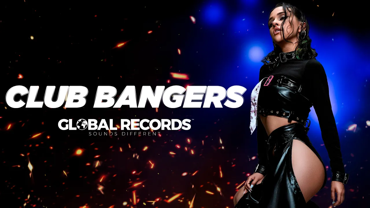 GLOBAL Club Bangers Songs - Summer 2023
