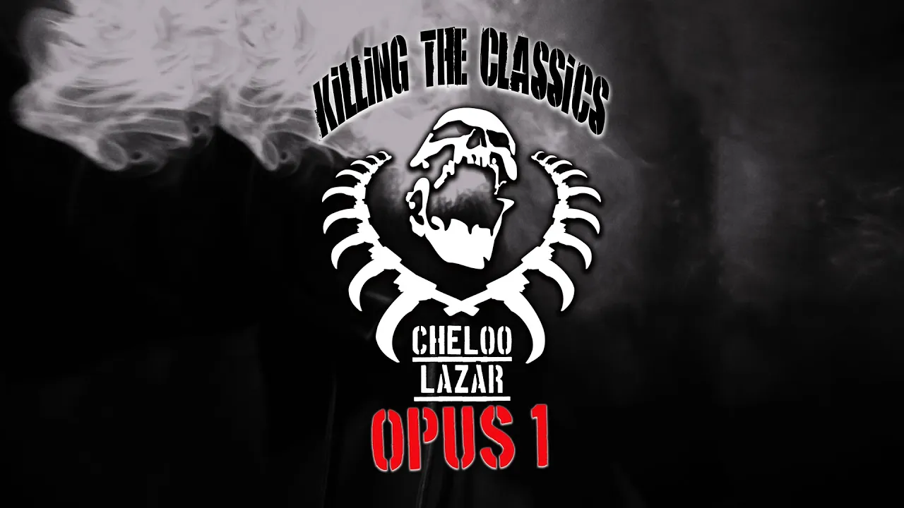 Cheloo & Lazar - Opus 1 (Kiling The Classics)