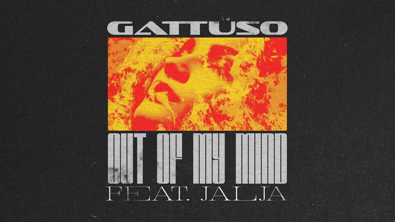 GATTUSO - Out Of My Mind feat. Jalja