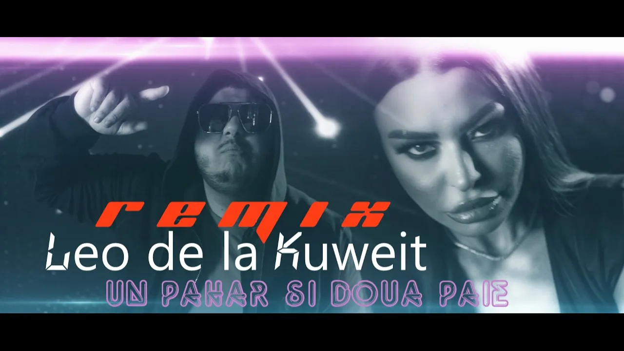Leo de la Kuweit - Un pahar si doua paie REMIX