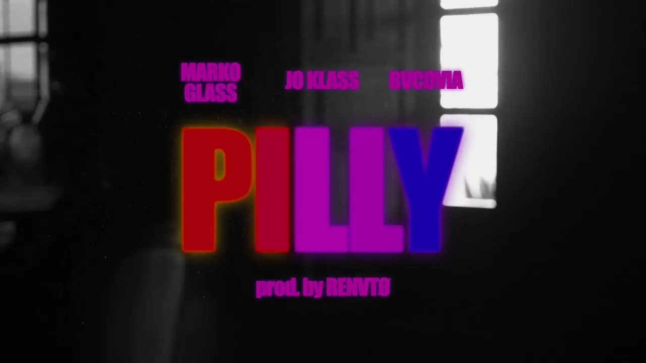 MARKO GLASS X RENVTO - PILLY feat. JO KLASS, BVCOVIA (Original Radio Edit)
