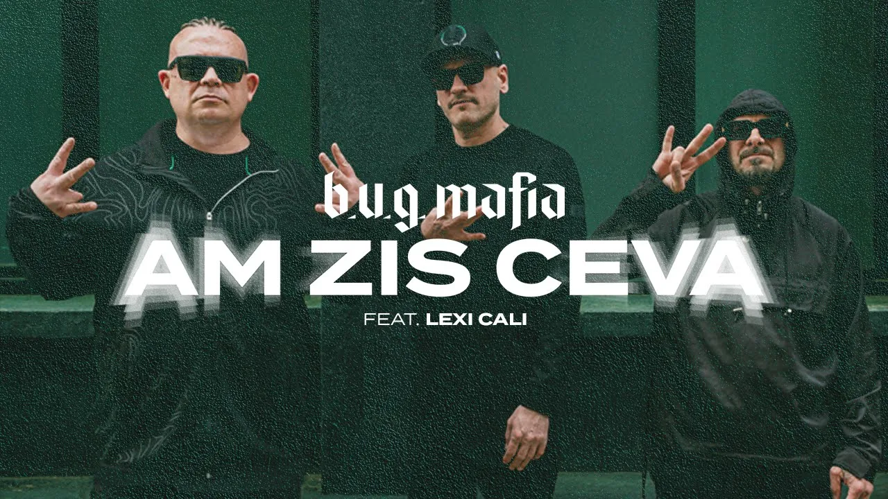 B.U.G. Mafia - Am Zis Ceva (feat. Lexi Cali)(Prod. Tata Vlad)