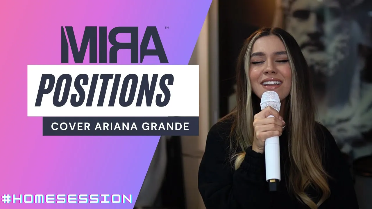 MIRA - positions Ariana Grande cover LIVE #homesession