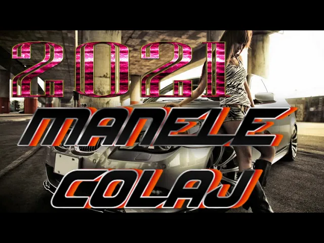 Manele 2021 Colaj manele noi dar frumoase