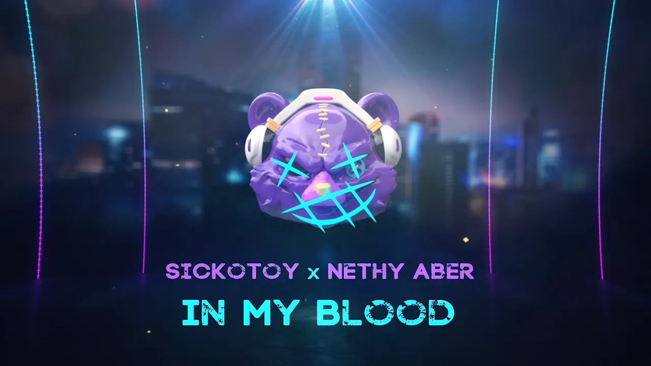 SICKOTOY x Nethy Aber - In My Blood