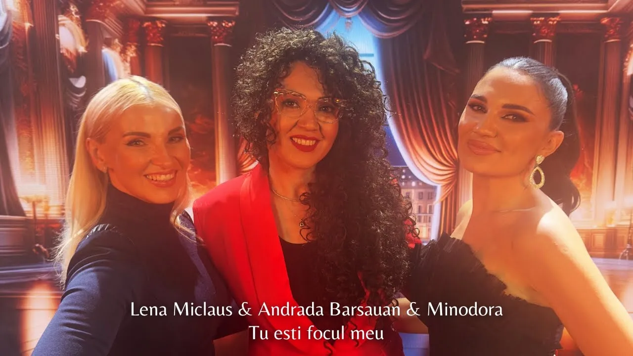 Lena Miclaus x Andrada Barsauan x Minodora - Tu esti focul meu (Video Original)