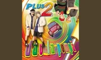 Plus 2 - Dau la pompa!