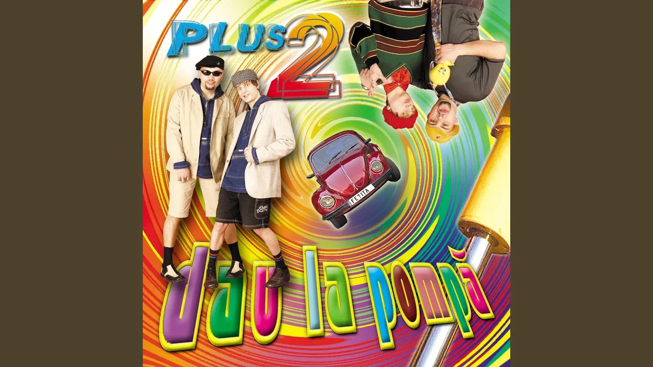 Plus 2 - Dau la pompa! (Video Original)