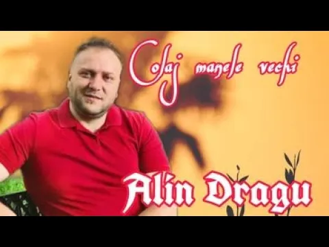 Colaj Manele Vechi - Alin Dragu