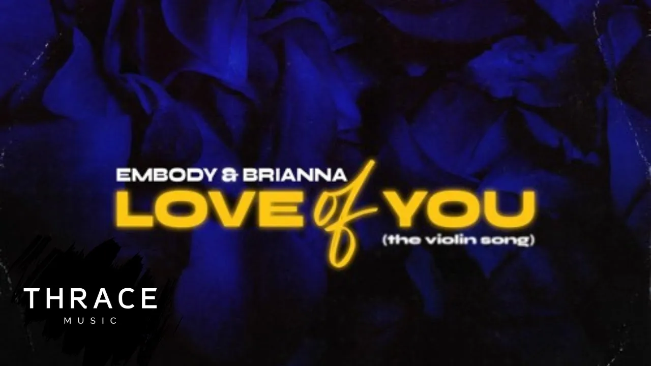 Embody & Brianna - Love of You (Original Radio Edit)