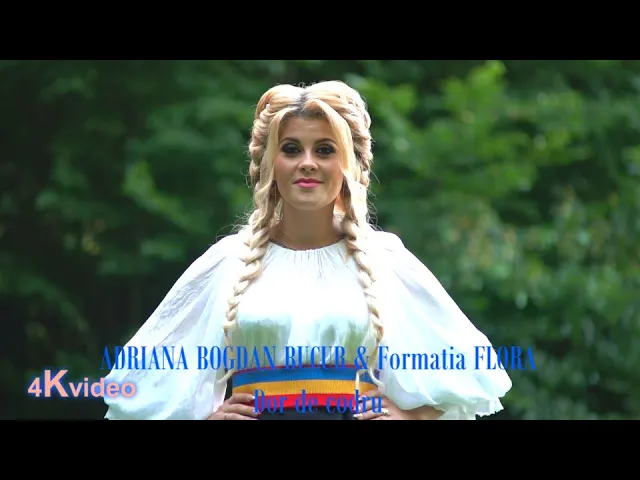 Adriana Bogdan Bucur & Formatia Flora - Dor de codru