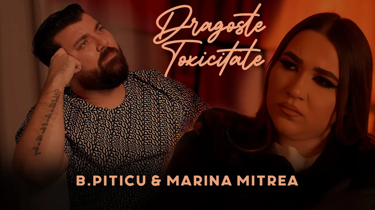 B. Piticu x Marina Mitrea - Dragoste Toxicitate (Video Original)