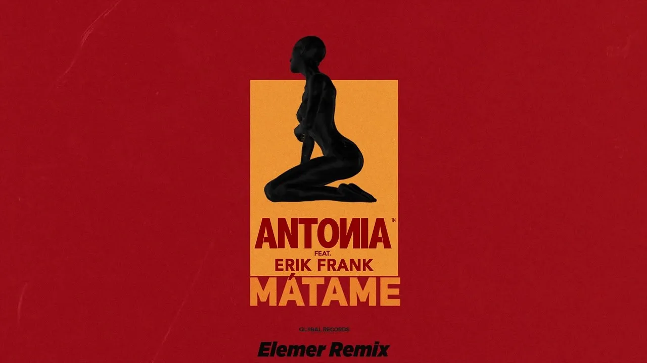 ANTONIA feat. Erik Frank - Matame (Elemer Remix)