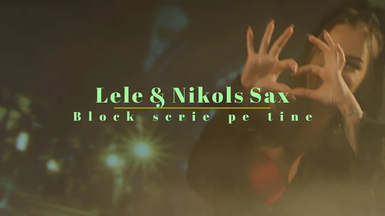 Nikolas Sax & LeLe - Block scrie pe tine (Originala 2021)