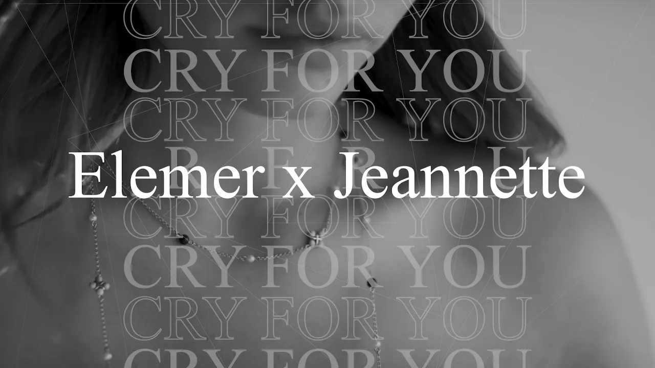 Elemer x Jeannette - Cry For You